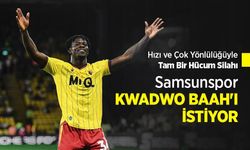 Hızı ve Çok Yönlülüğüyle Tam Bir Hücum Silahı! Samsunspor KWADWO BAAH'I İSTİYOR