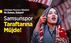 Göztepe Maçının Biletleri Ne Zaman, Satışta? Samsunspor taraftarına müjde!