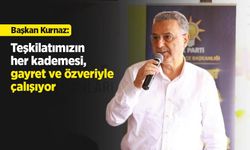Başkan Kurnaz: "Teşkilatımızın her kademesi, gayret ve özveriyle çalışıyor"