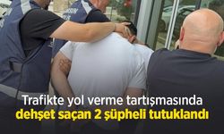 Trafikte yol verme tartışmasında dehşet saçan 2 şüpheli tutuklandı