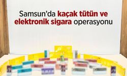 Samsun’da kaçak tütün ve elektronik sigara operasyonu