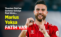 Thorsten Fink'ten Gurbetçi Golcüye Özel Görev... Marius Yoksa FATİH VAR