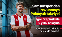 Samsunspor'dan savunmaya Polonyalı takviye! Igor Drapiński ile 5 yıllık anlaşma