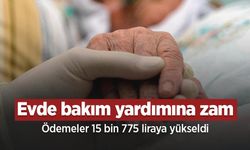 Evde bakım yardımına zam: Ödemeler 15 bin 775 liraya yükseldi