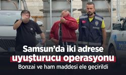 Samsun’da iki adrese uyuşturucu operasyonu: Bonzai ve ham maddesi ele geçirildi
