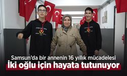 Samsun’da bir annenin 16 yıllık mücadelesi: İki oğlu için hayata tutunuyor