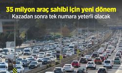 35 milyon araç sahibi için yeni dönem: Kazadan sonra tek numara yeterli olacak