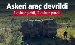 Askeri araç devrildi: 1 asker şehit, 2 asker yaralı