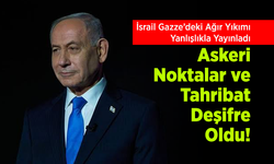 İsrail Gazze’deki Ağır Yıkımı Yanlışlıkla Yayınladı: Askeri Noktalar ve Tahribat Deşifre Oldu!
