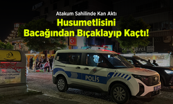 Atakum Sahilinde Kan Aktı: Husumetlisini Bacağından Bıçaklayıp Kaçtı!