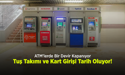 ATM'lerde Bir Devir Kapanıyor: Tuş Takımı ve Kart Girişi Tarih Oluyor!