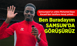 Samsunspor'un yıldızı Mohamed Bayo Kocaeli'den taraftara mesaj yolladı… Ben Buradayım SAMSUN'DA GÖRÜŞÜRÜZ
