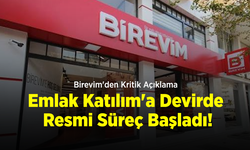 Birevim'den Kritik Açıklama: Emlak Katılım'a Devirde Resmi Süreç Başladı!