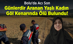 Bolu'da Acı Son: Günlerdir Aranan Yaşlı Kadın Göl Kenarında Ölü Bulundu!