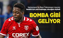 Samsunspor’da Bayo BOMBA GİBİ GELİYOR