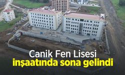 Canik Fen Lisesi inşaatında sona gelindi