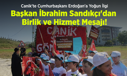Canik'te Cumhurbaşkanı Erdoğan'a Yoğun İlgi: Başkan İbrahim Sandıkçı'dan Birlik ve Hizmet Mesajı!