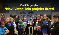 Canik'te gençler 'Mavi Vatan' için projeler üretti