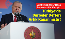 Cumhurbaşkanı Erdoğan Samsun'da Net Konuştu: "Türkiye'de Darbeler Defteri Artık Kapanmıştır!"