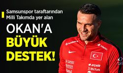 Samsunspor taraftarından Milli Takımda yer alan OKAN'A BÜYÜK DESTEK!