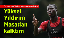 Samsunspor’da Diabate transferinde kriz! Yüksel Yıldırım: “Masadan kalktım”
