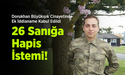 Dorukhan Büyükışık Cinayetinde Ek İddianame Kabul Edildi: 26 Sanığa Hapis İstemi!