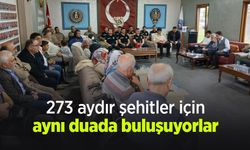 273 aydır şehitler için aynı duada buluşuyorlar
