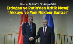 Liderler Bişkek'te Bir Araya Geldi: Erdoğan ve Putin'den Kritik "Akkuyu ve Yeni Nükleer Santral" Mesajı!