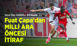 Sezon Başı Hedefimiz 8-9 Puandı ... Fuat Çapa’dan MİLLİ ARA ÖNCESİ İTİRAF