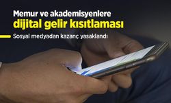 Memur ve akademisyenlere dijital gelir kısıtlaması: Sosyal medyadan kazanç yasaklandı