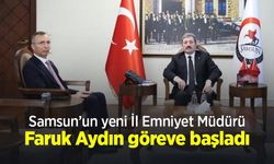 Samsun’un yeni İl Emniyet Müdürü Faruk Aydın göreve başladı