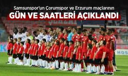 Samsunspor'un Çorumspor ve Erzurum maçlarının GÜN VE SAATLERİ AÇIKLANDI