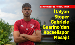 Samsunspor'da Hedef 3 Puan: İtalyan Stoper Gabriele Guarino'dan Kocaelispor Mesajı!