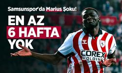 Samsunspor'da Marius Şoku! EN AZ 6 HAFTA YOK