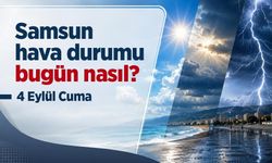 Samsun Hava Durumu Bugün Nasıl? 4 Eylül 2026