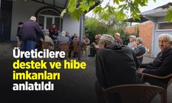 Üreticilere destek ve hibe imkanları anlatıldı