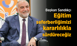 Başkan Sandıkçı: "Eğitim seferberliğimizi kararlılıkla sürdüreceğiz"