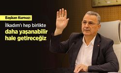 Başkan Kurnaz: "İlkadım’ı hep birlikte daha yaşanabilir hale getireceğiz"