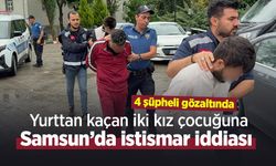 Yurttan kaçan iki kız çocuğuna Samsun’da istismar iddiası: 4 şüpheli gözaltında