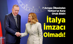7 Avrupa Ülkesinden Türkiye'ye Karşı Ortak Bildiri: İtalya İmzacı Olmadı!