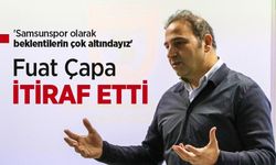 Fuat Çapa İTİRAF ETTİ! 'Samsunspor olarak beklentilerin çok altındayız'