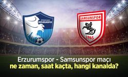 Erzurumspor - Samsunspor maçı ne zaman, saat kaçta, hangi kanalda?