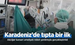 Karadeniz’de tıpta bir ilk: Akciğer kanseri ameliyatı robot yardımıyla gerçekleştirildi