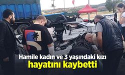 Feci kaza: Hamile kadın ve 3 yaşındaki kızı hayatını kaybetti