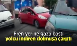 Fren yerine gaza bastı, yolcu indiren dolmuşa çarptı