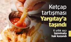 Ketçap tartışması Yargıtay’a taşındı: 6 yıllık aşçı tazminata hak kazandı