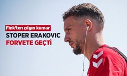 Fink'ten çılgın kumar! STOPER ERAKOVIC FORVETE GEÇTİ