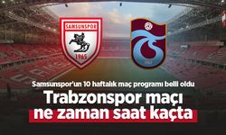 Samsunspor'un 10 haftalık maç programı belli oldu! Trabzonspor maçı ne zaman saat kaçta