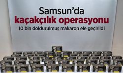 Samsun’da kaçakçılık operasyonu: 10 bin doldurulmuş makaron ele geçirildi