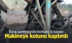 Baraj şantiyesinde korkunç iş kazası: Makineye kolunu kaptırdı